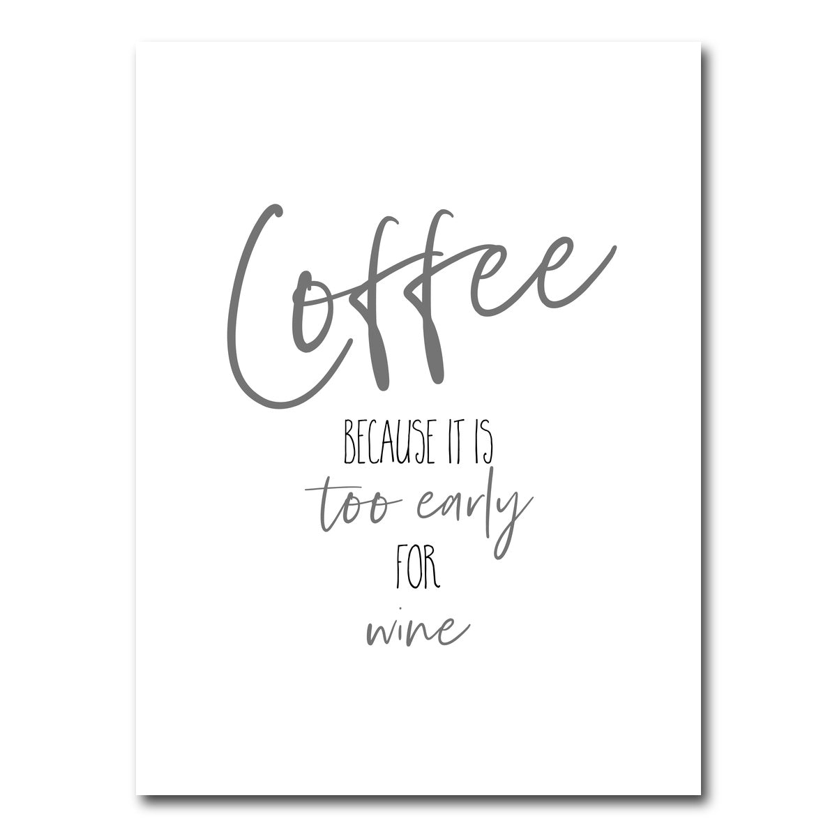 AUTO-MOCKUP WHITE | Coffee - too early for wine | 1 Piece | Gallery Wrap Canvas | group=3x4