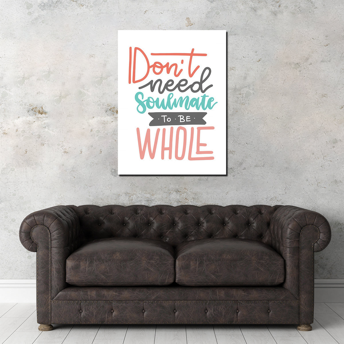 Don't Need Soulmate Wall Art
