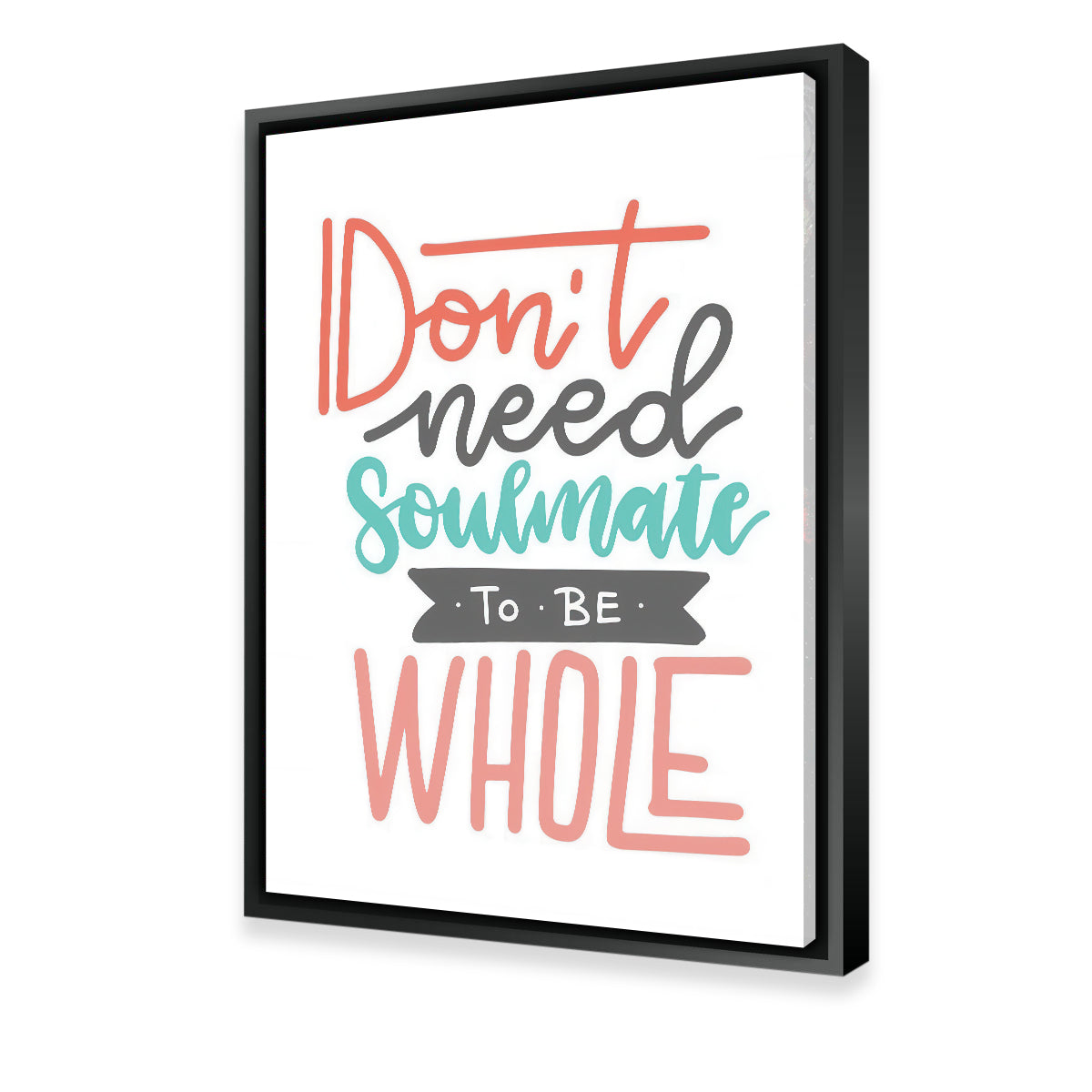 Don't Need Soulmate Wall Art