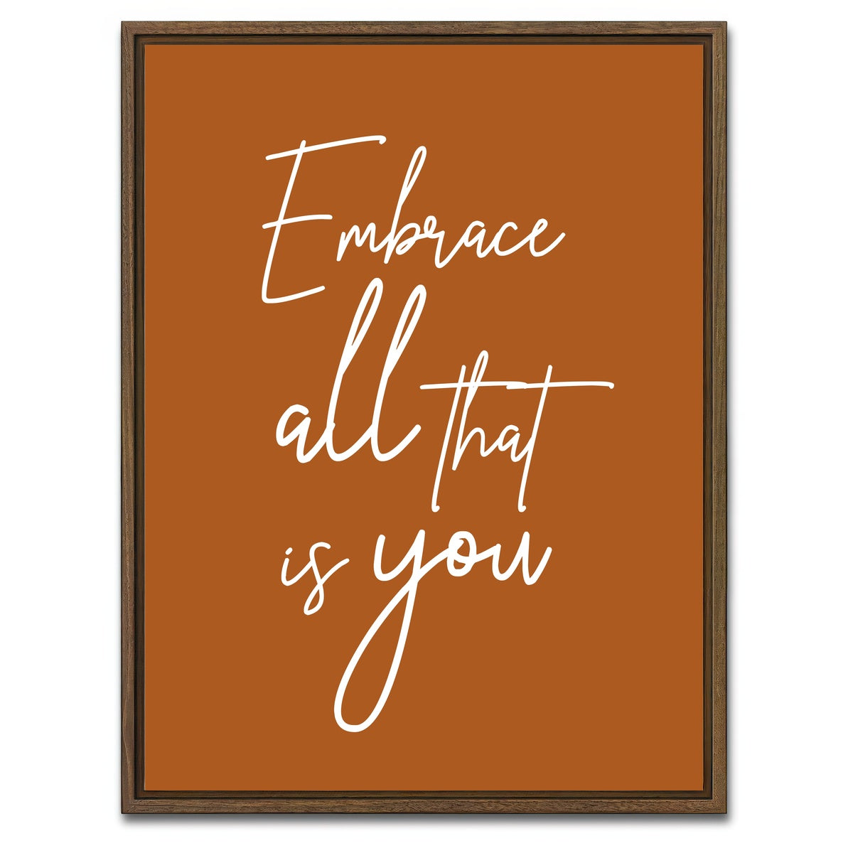 AUTO-MOCKUP WHITE | Embrace all that is you | 1 Piece | Walnut Framed Canvas | group=3x4