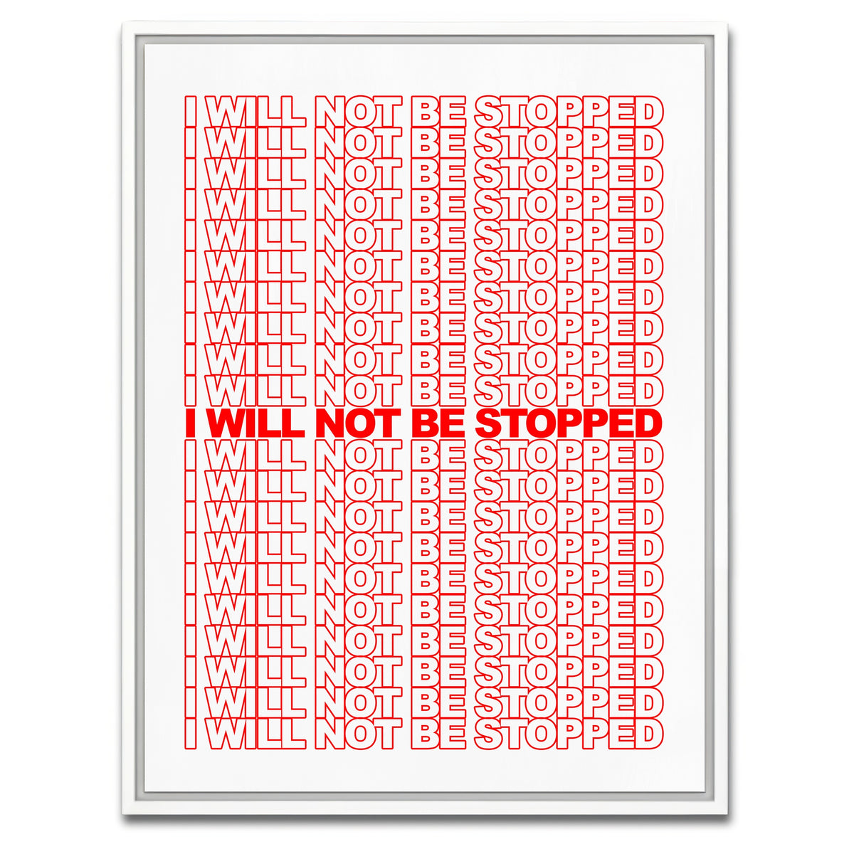 AUTO-MOCKUP WHITE | I WILL NOT BE STOPPED | 1 Piece | White Framed Canvas | group=3x4