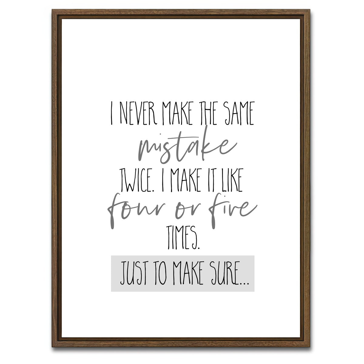 AUTO-MOCKUP WHITE | Just to Make Sure | 1 Piece | Walnut Framed Canvas | group=3x4