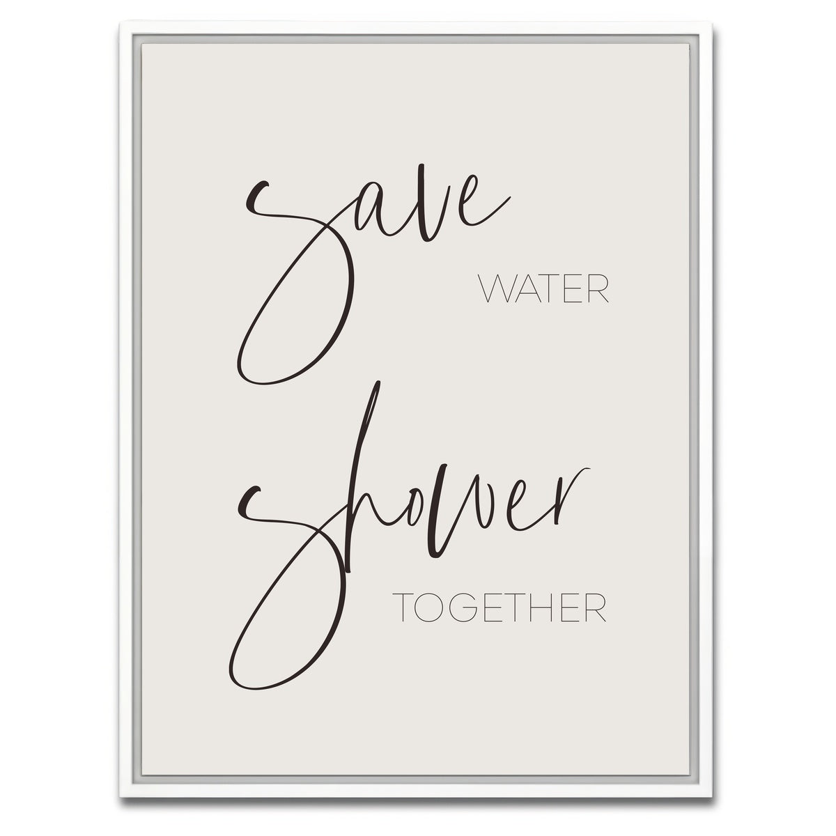 AUTO-MOCKUP WHITE | Save Water - Shower Together | 1 Piece | White Framed Canvas | group=3x4