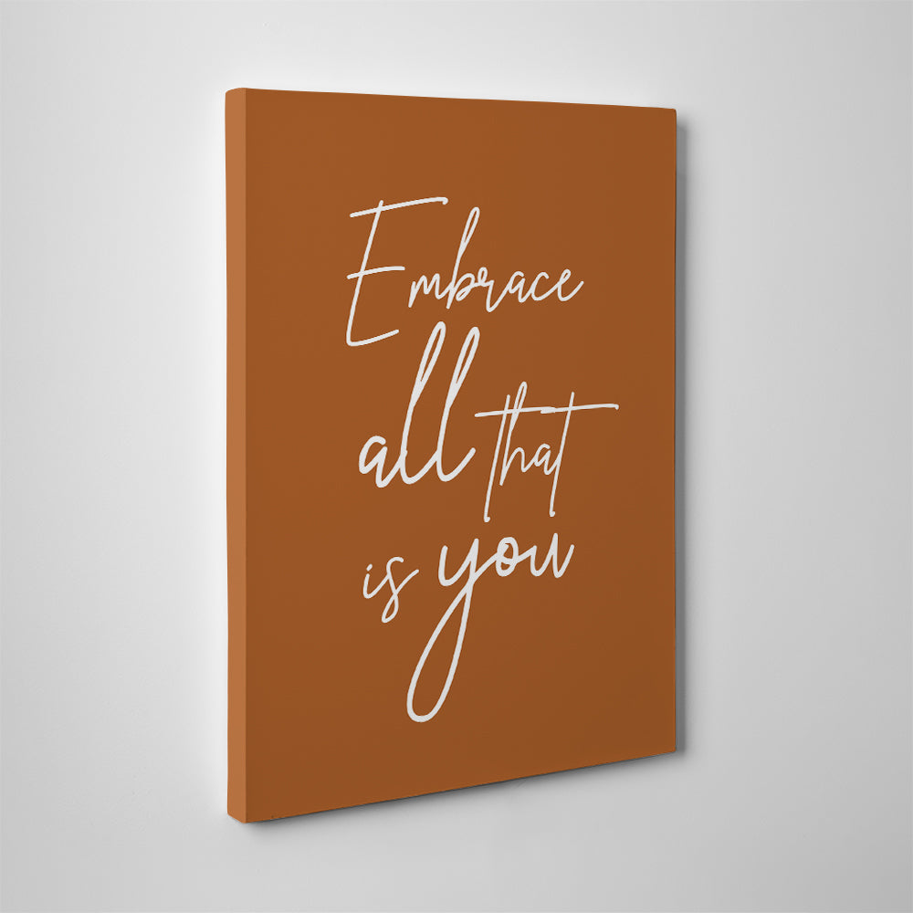Embrace All That Is You Wall Art