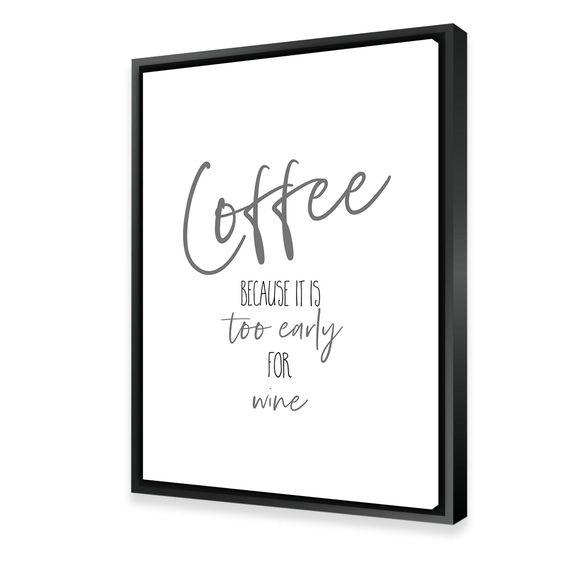 Coffee - Too Early for Wine Wall Art