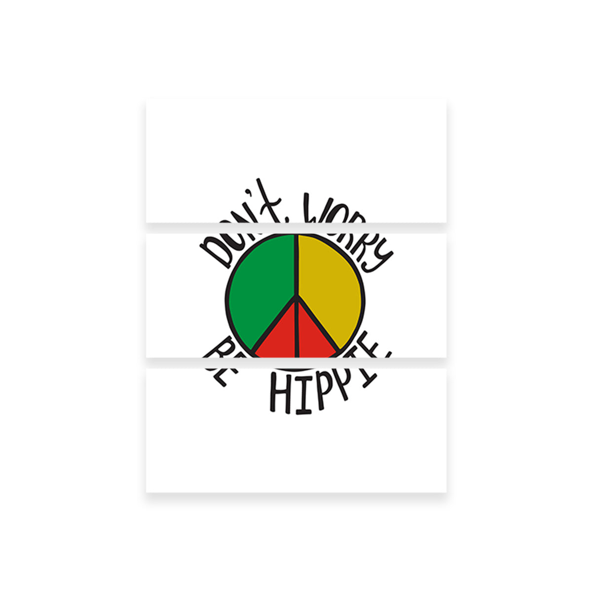 Don't Worry Be Hippie Wall Art
