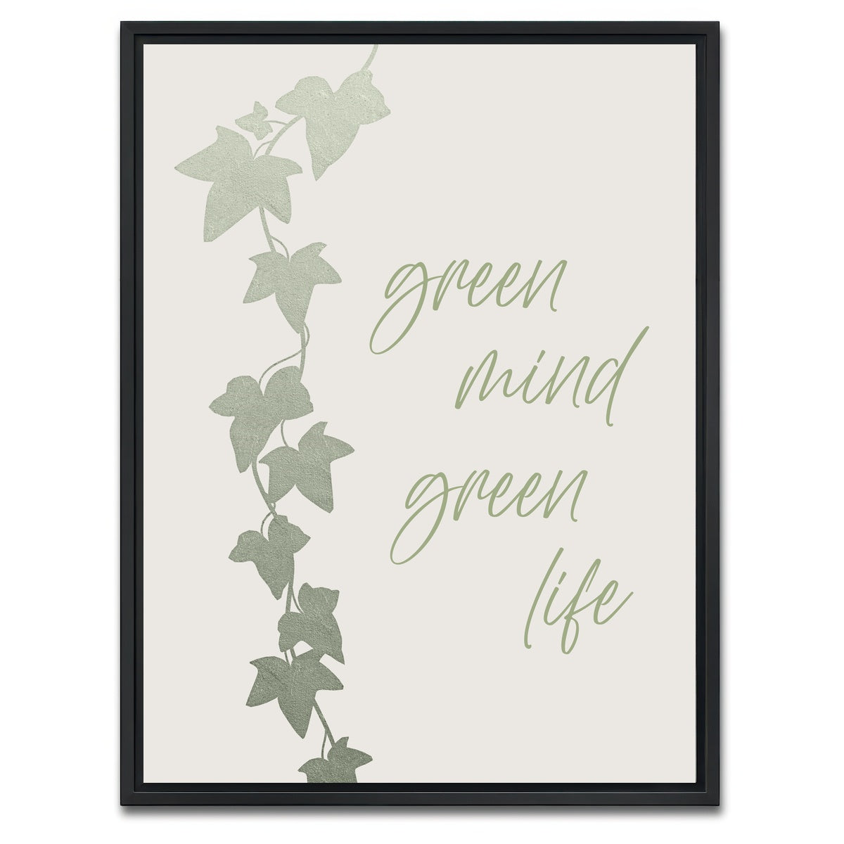 AUTO-MOCKUP WHITE | Green mind - Green life | 1 Piece | Black Framed Canvas | group=3x4