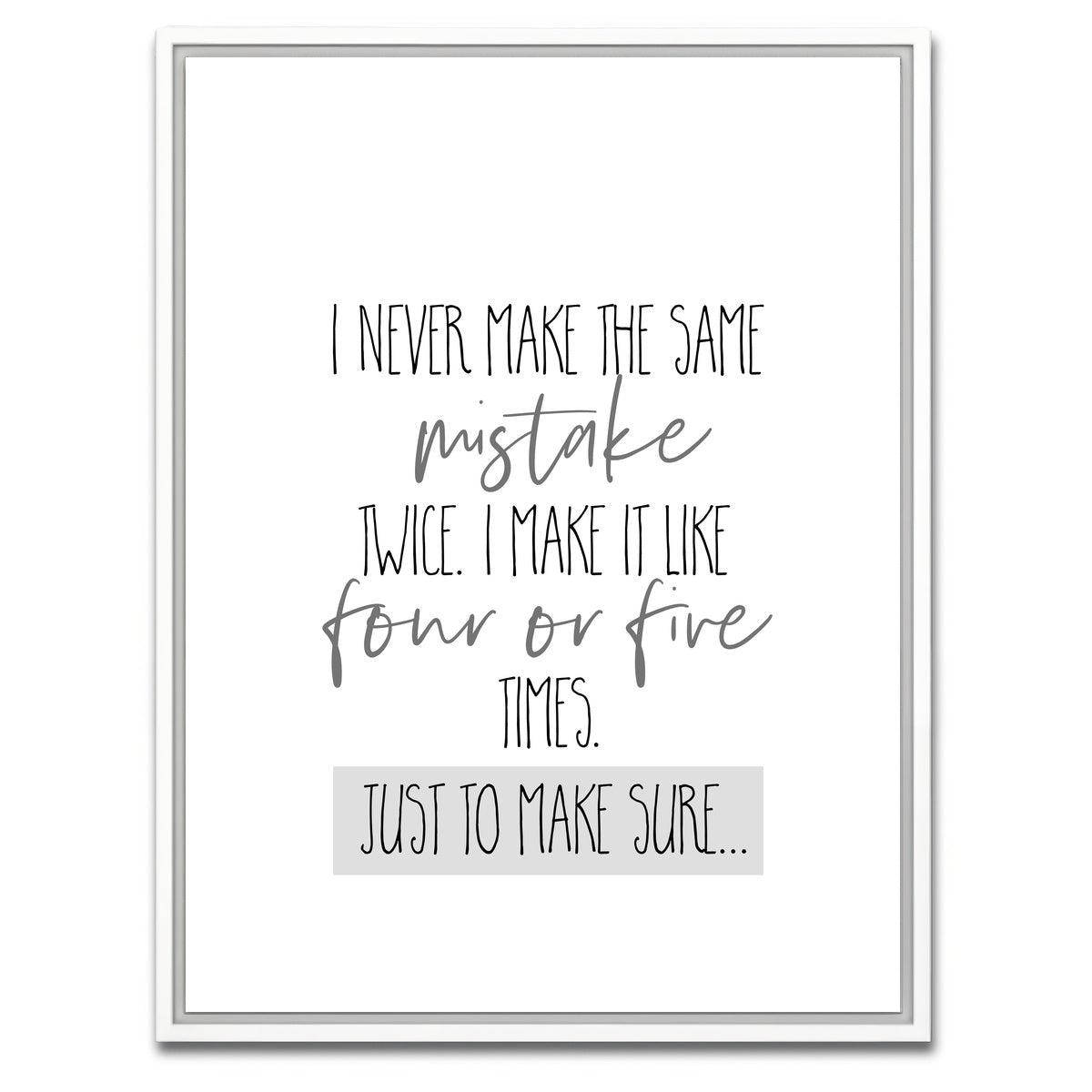 AUTO-MOCKUP WHITE | Just to Make Sure | 1 Piece | White Framed Canvas | group=3x4