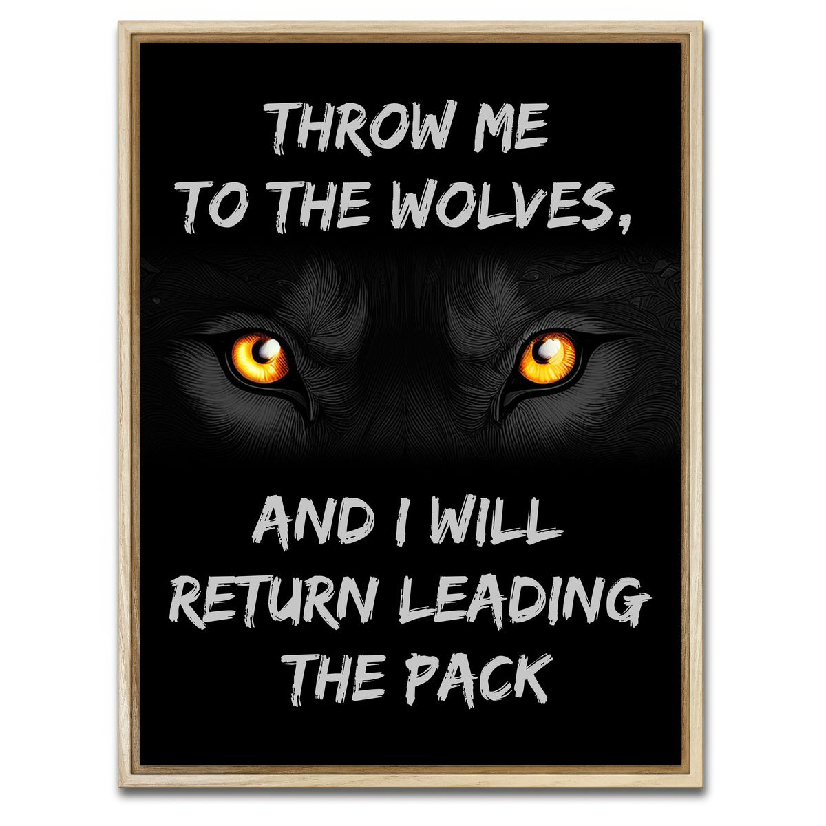 AUTO-MOCKUP WHITE | Throw me to the wolves | 1 Piece | Natural Framed Canvas | group=3x4