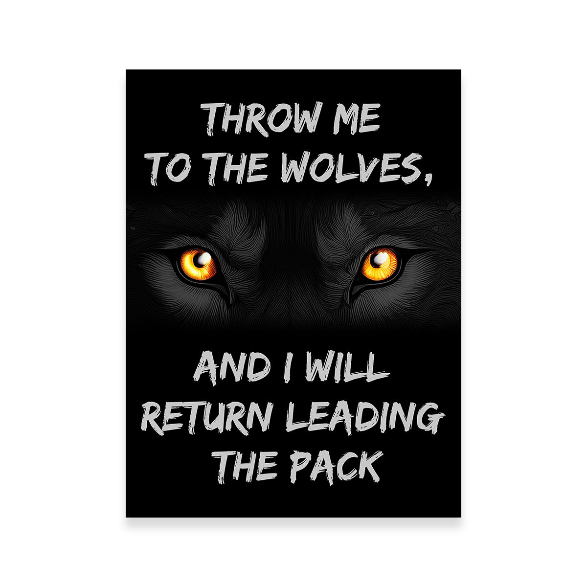 Throw Me to the Wolves Wall Art