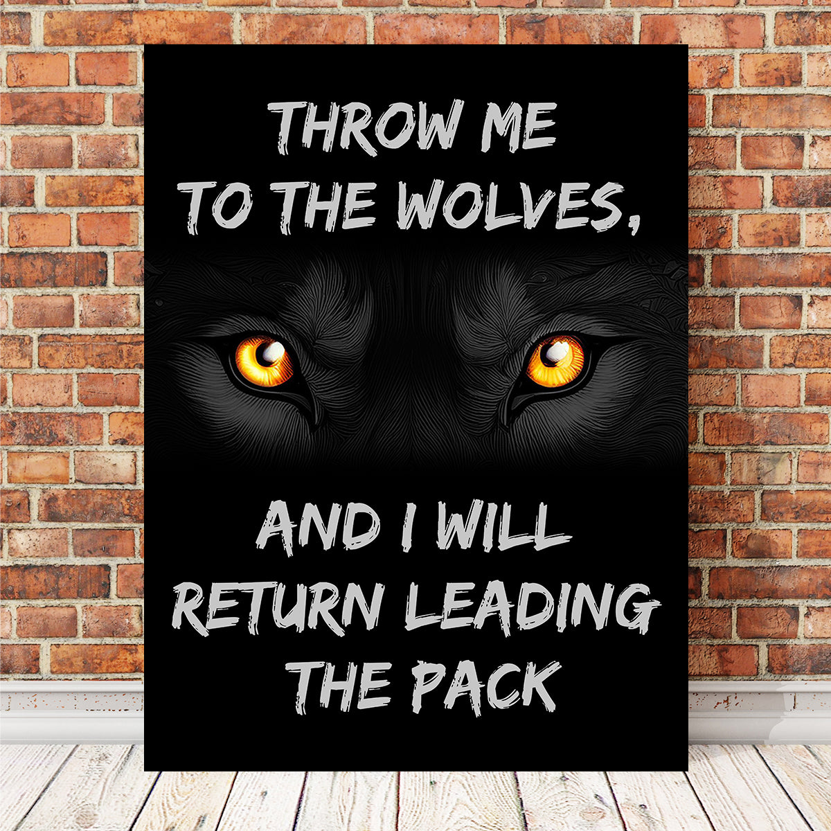 Throw Me to the Wolves Wall Art