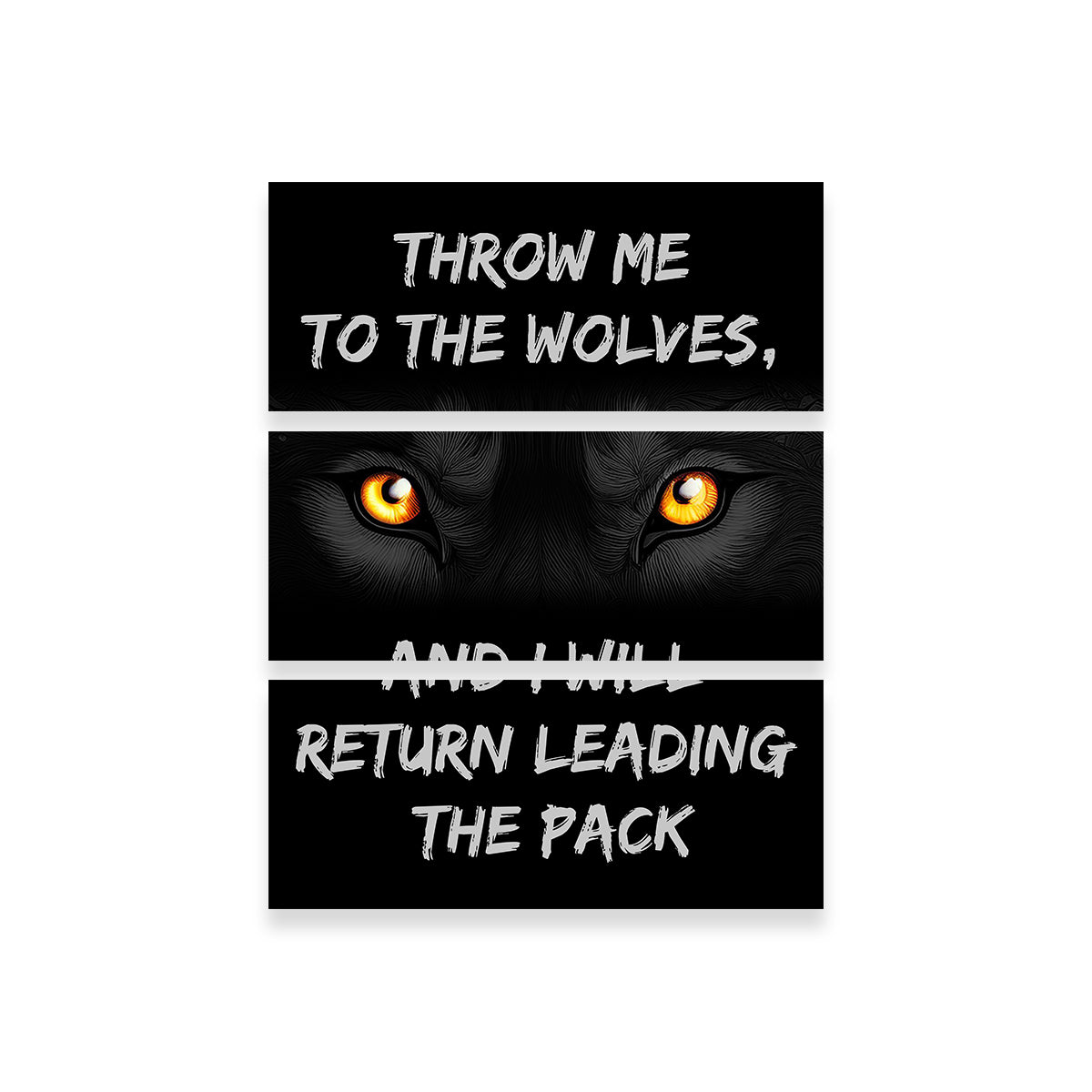 Throw Me to the Wolves Wall Art