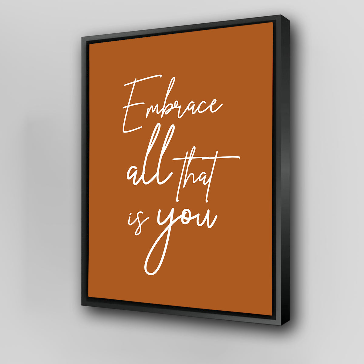 Embrace All That Is You Wall Art